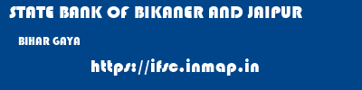 STATE BANK OF BIKANER AND JAIPUR  BIHAR GAYA    ifsc code